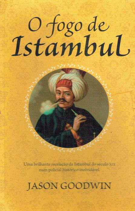 16740

O fogo de Istambul
de Jason Goodwin