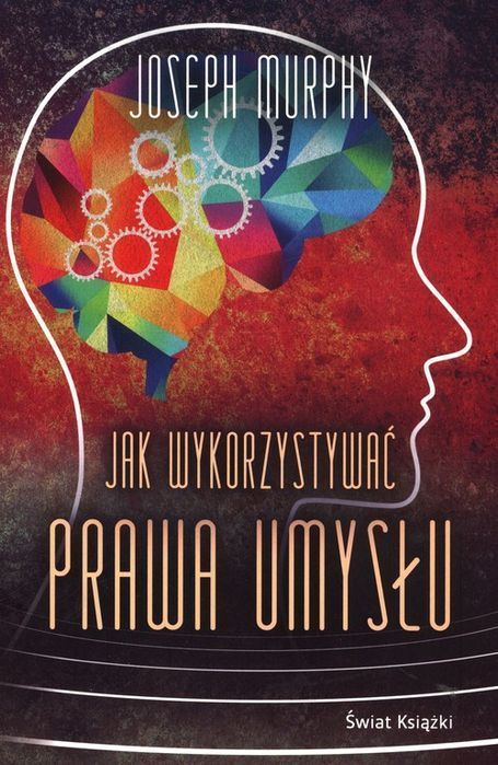 Jak Wykorzystywać Prawa Umysłu Murphy Joseph