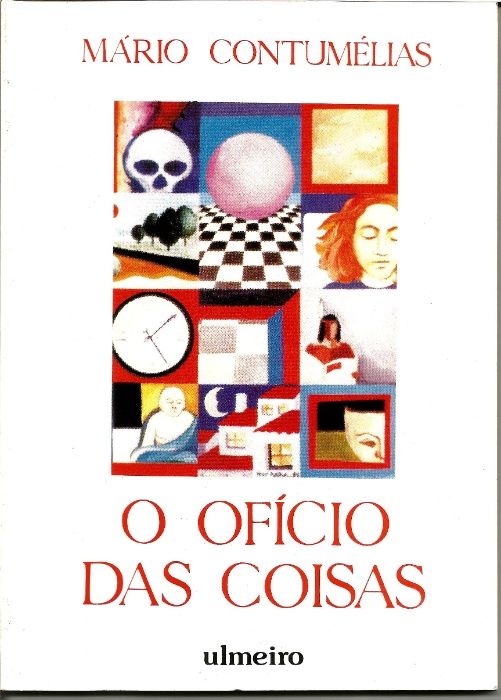 O OFÍCIO DAS COISAS -Mário Contumélias-Edição Ulmeiro- 1.ª edição NOVO