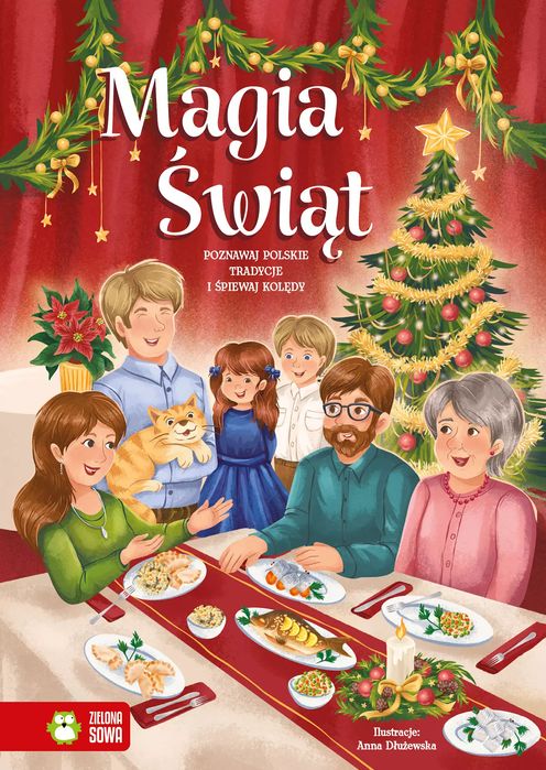 Magia Świąt. Poznawaj polskie tradycje i śpiewaj kolędy. Zielona Sowa