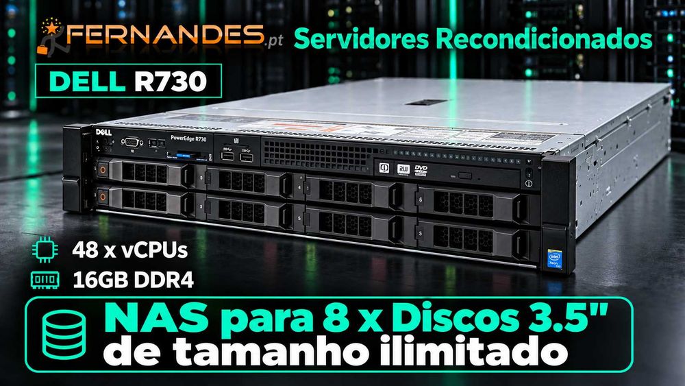 NAS | | 8 x Espaços HDD 3.5" | | DELL R730 | 48 x vCPUs | 16GB DDR4 | iDRAC8