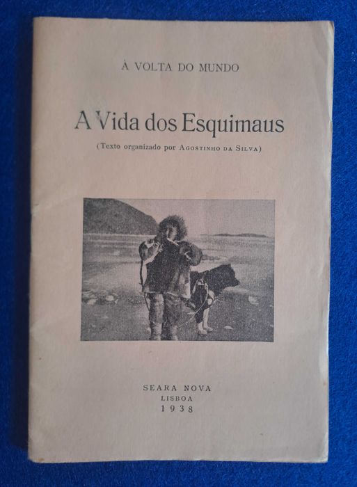 A vida dos Esquimaus - Agostinho da Silva - 1938