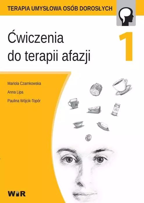 Ćwiczenia do terapii afazji, część 1. WIR. Nowy Produkt