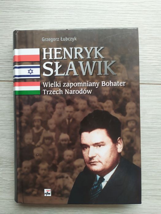 Henryk Sławik. Wielki zapomniany bohater Trzech Narodów