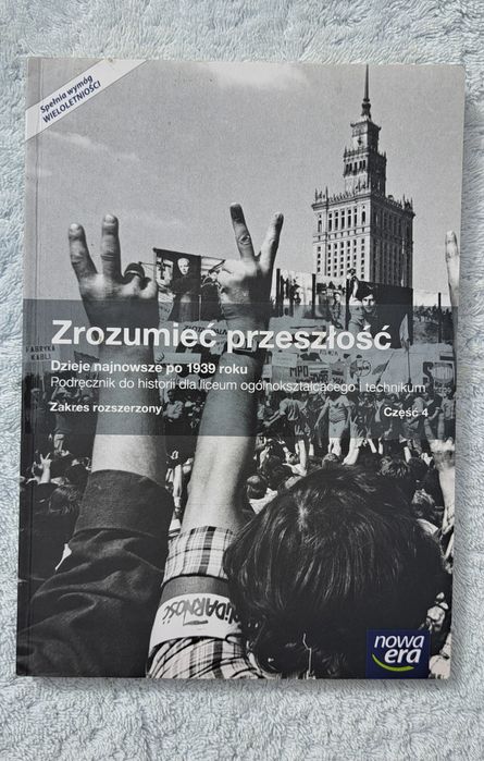 Zrozumieć przeszłość część 4 dzieje najnowsze po 1939r zakres rozszerzony podręcznik liceum technikum