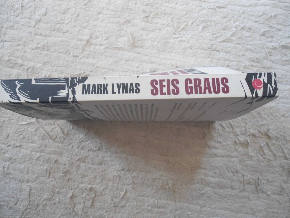 Seis Graus-O Nosso Futuro num planeta em aquecimento de Mark Lynas