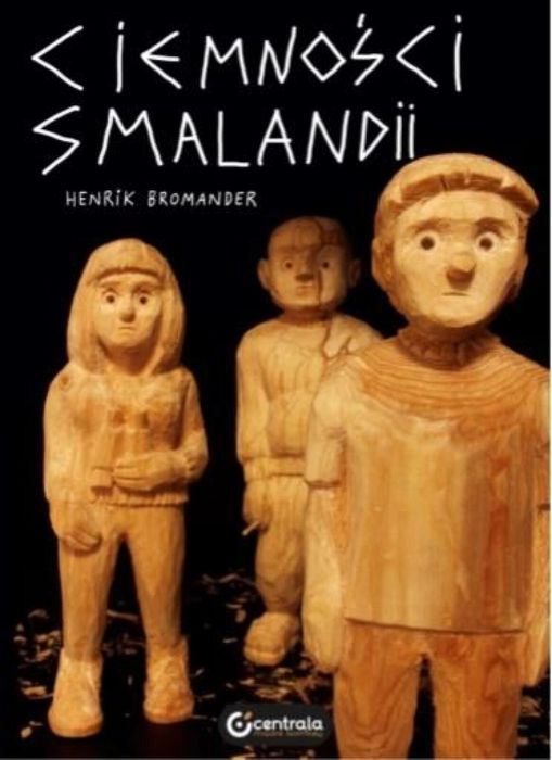 Ciemności Smalandii Centrala Henrik Bromander Rok wydania: 2020,