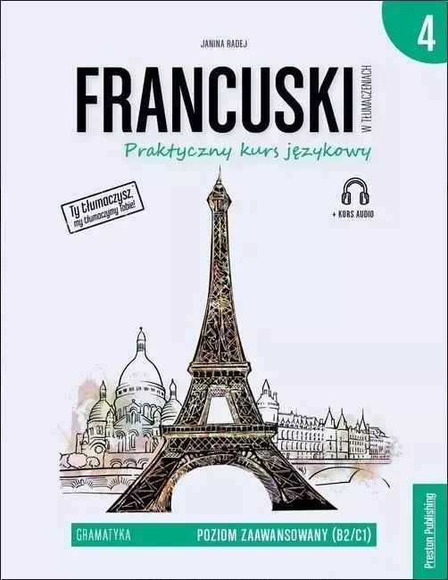 Francuski w tłumaczeniach. Praktyczny kurs językowy. Gramatyka, część 4, B2-C1. Preston Publishing. Nowy Produkt