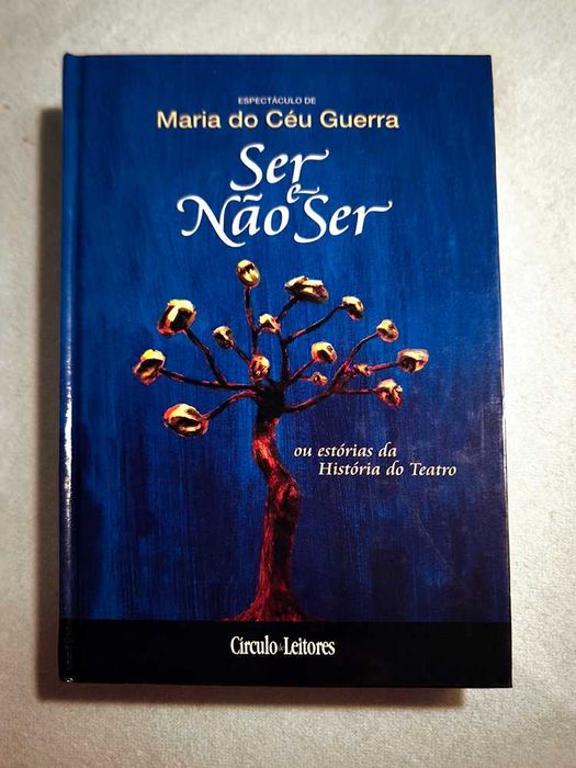 Ser e Não Ser. Ou estórias da história do Teatro (Maria do Céu Guerra)