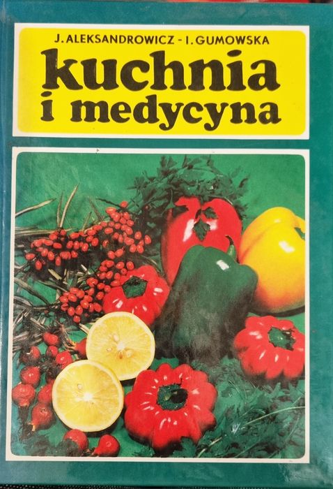 Kuchnia I medycyna J. Aleksandrowicz I. Gumowska