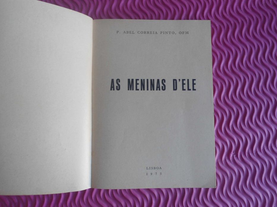 As meninas d'ele do P. Abel Correia Pinto