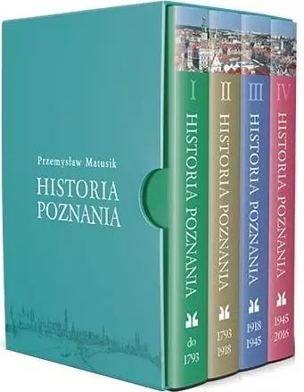 Historia Poznania. Tomy 1-4. Miejskie Posnania