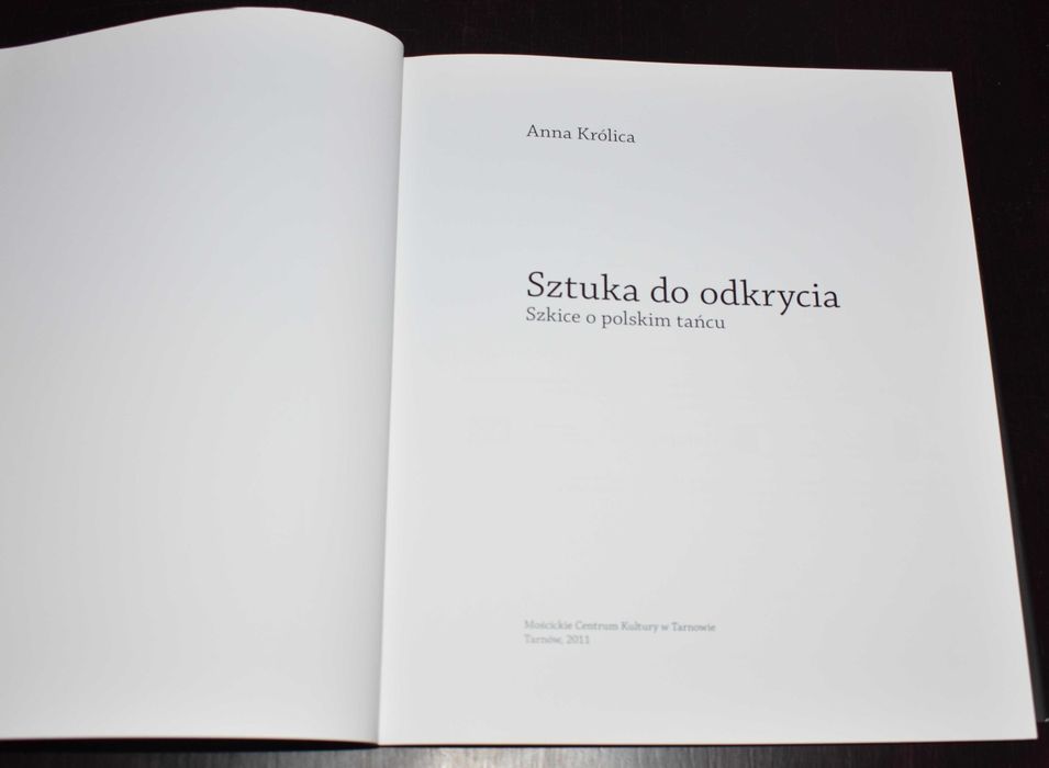 Sztuka do odkrycia. Szkice o polskim tańcu - Anna Królica