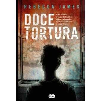 Doce Tortura - de Rebecca James - NOVO