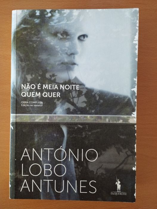 It's Not Midnight Just Because You Want It To Be - Antônio Lobo Antunes
