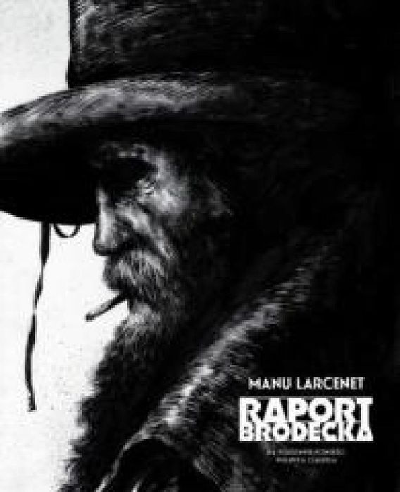 Raport Brodecka Mandioca Manu Larcenet Rok wydania: 2025, oprawa: etui