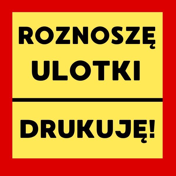 ROZNOSIMY ULOTKI! WYDRUK! Kolportaż ulotek warszawa i okolice