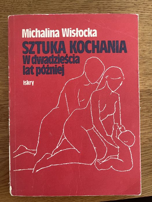 Sztuka kochania . W dwadzieścia lat później. Michalina Wisłocka