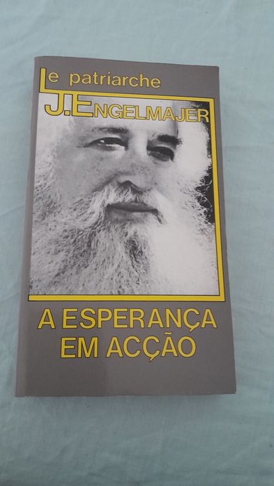 A Esperança em Acção Le patriarche J. Engelmajerr