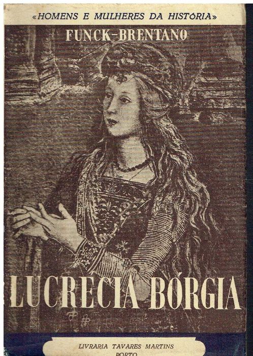 12679

Lucrécia Bórgia
de Funck Brentano