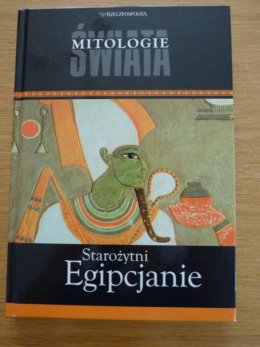 Książka Starożytni Egipcjanie Mitologie Świata Rzeczpospolita