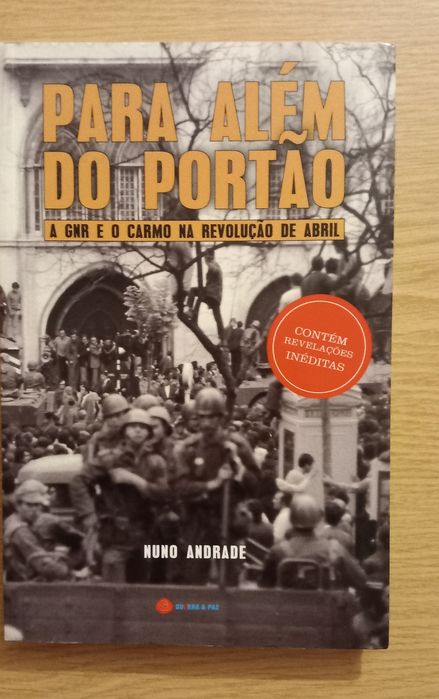 Para além do portão. A GNR e o Carmo na Revolução de Abril