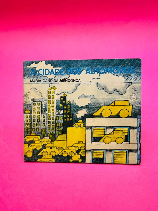 A Cidade dos Automóveis - Maria Cândida Mendonça