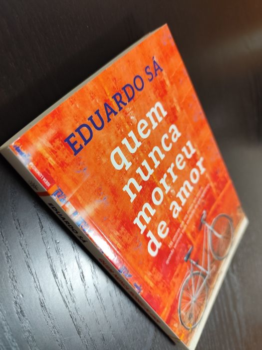 Livro: Quem Nunca Morreu de Amor de Eduardo Sá
