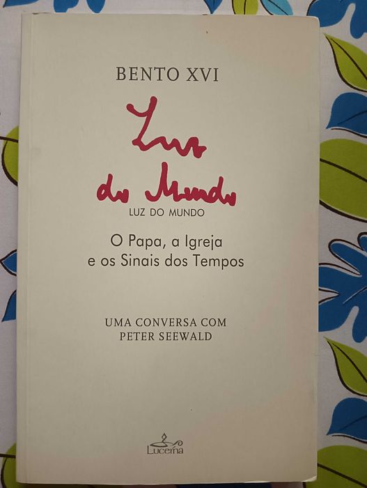 Luz do Mundo - Bento XVI - Uma conversa com Peter Sewald
