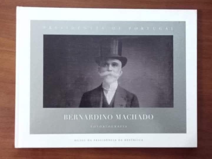 Presidentes de Portugal - fotobiografia de Bernardino Machado