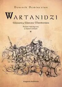 Wartanidzi. Wojownicy Wartana Mamikoniana, tom II