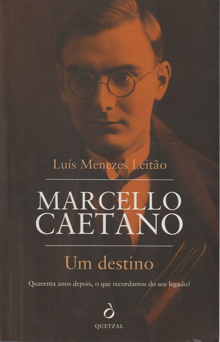 Marcello Caetano. Um Destino