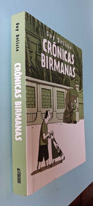 CRÓNICAS BIRMANAS - Guy Delisle - Ed. Astiberri - 272 páginas.