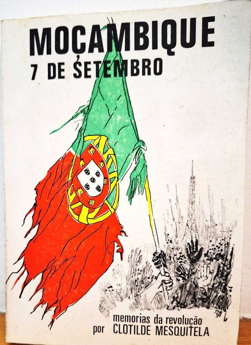 Moçambique 7 de Setembro 1974 Memórias da Revolução