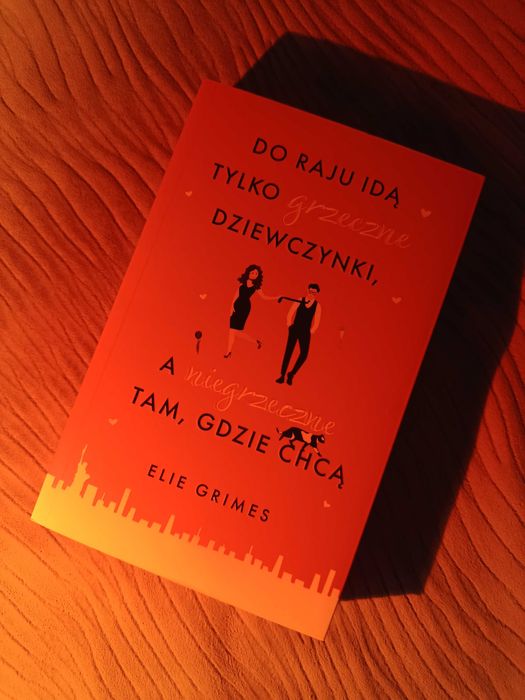 "Do raju idą tylko grzeczne dziewczynki, a niegrzeczne.." Elie Grimes