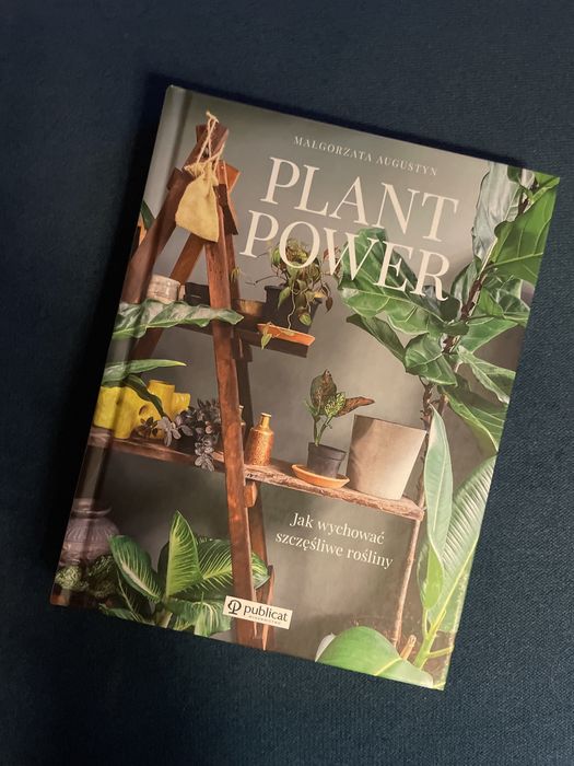 Plant Power Małgorzata Augustyn jak wychodować szczęśliwe rośliny