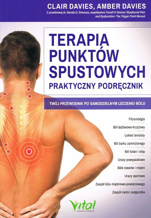 Terapia punktów spustowych – praktyczny podręcznik
Autor: Clair Davies