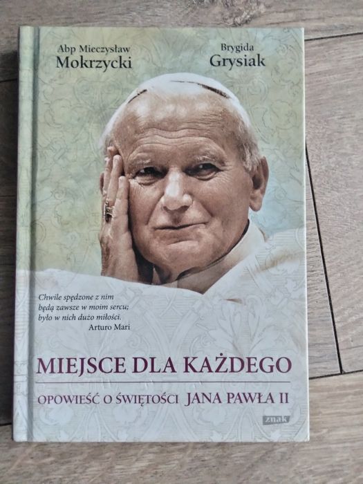 Miejsce dla każdego opowieść o świętości Jana Pawła II Abp. Mokrzycki