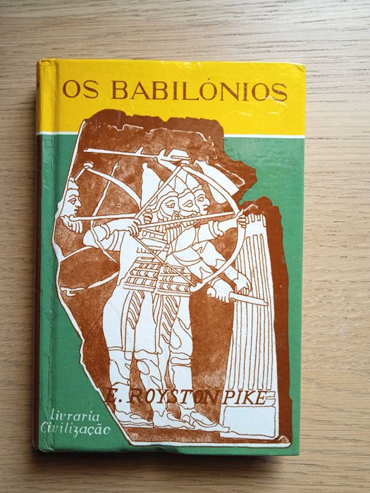 Os Babilónios - Royston Pike