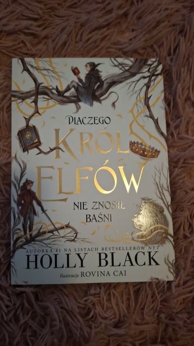 "Dlaczego Król Elfów nie znosił baśni" Holly Black