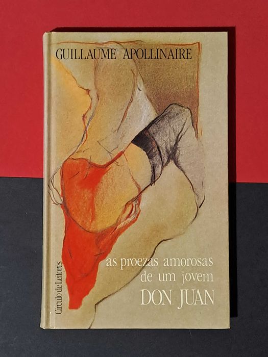 Guillaume Apollinaire - As Proezas Amorosas de um Jovem Don Juan