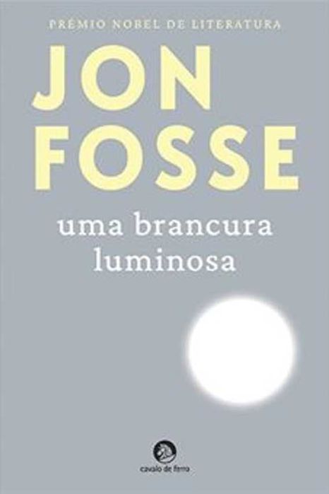 Livro Uma Brancura Luminosa de Jon Fosse [Ler+] Portes Grátis