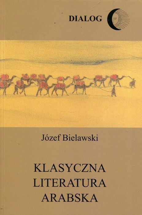 Klasyczna Literatura Arabska Bielawski Józef
