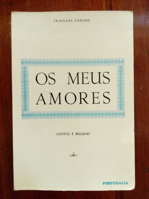 Trindade Coelho - Os meus amores, contos e baladas