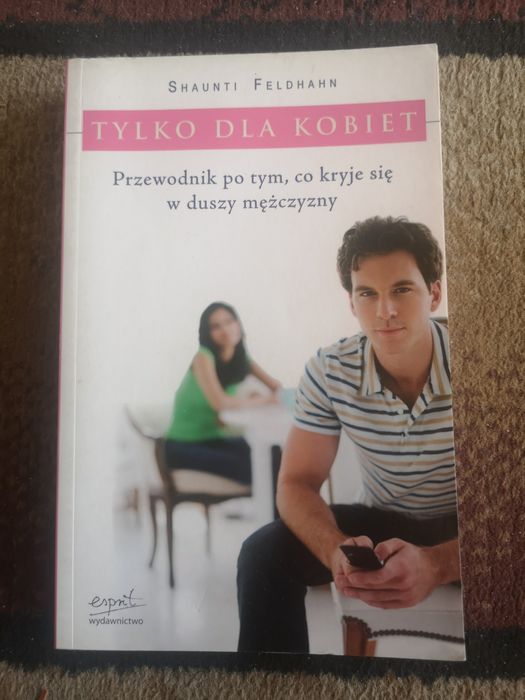 Przewodnik po tym co kryje się w duszy mężczyzny Shaunti Feldhahn