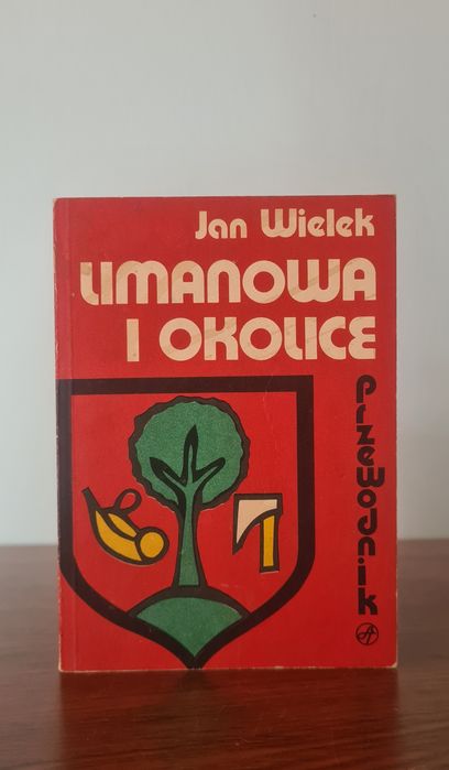 Limanowa i okolice - przewodnik - Jan Wielek
