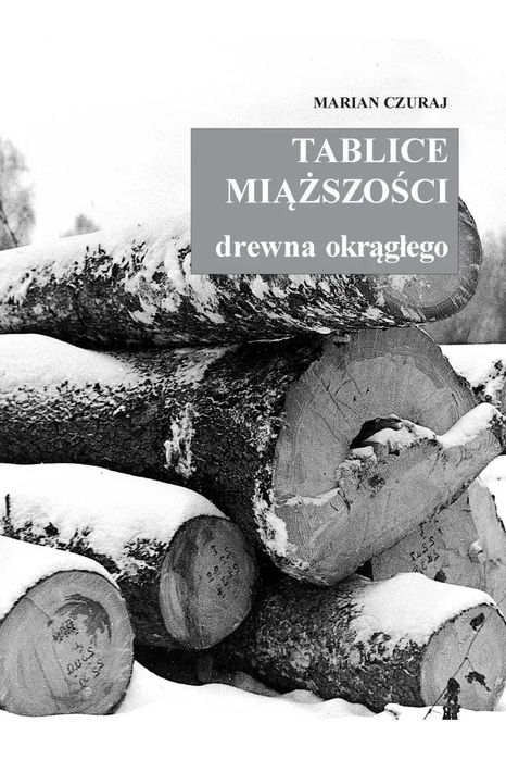 Tablice Miąższości Drewna Okrągłego. Nowy Produkt