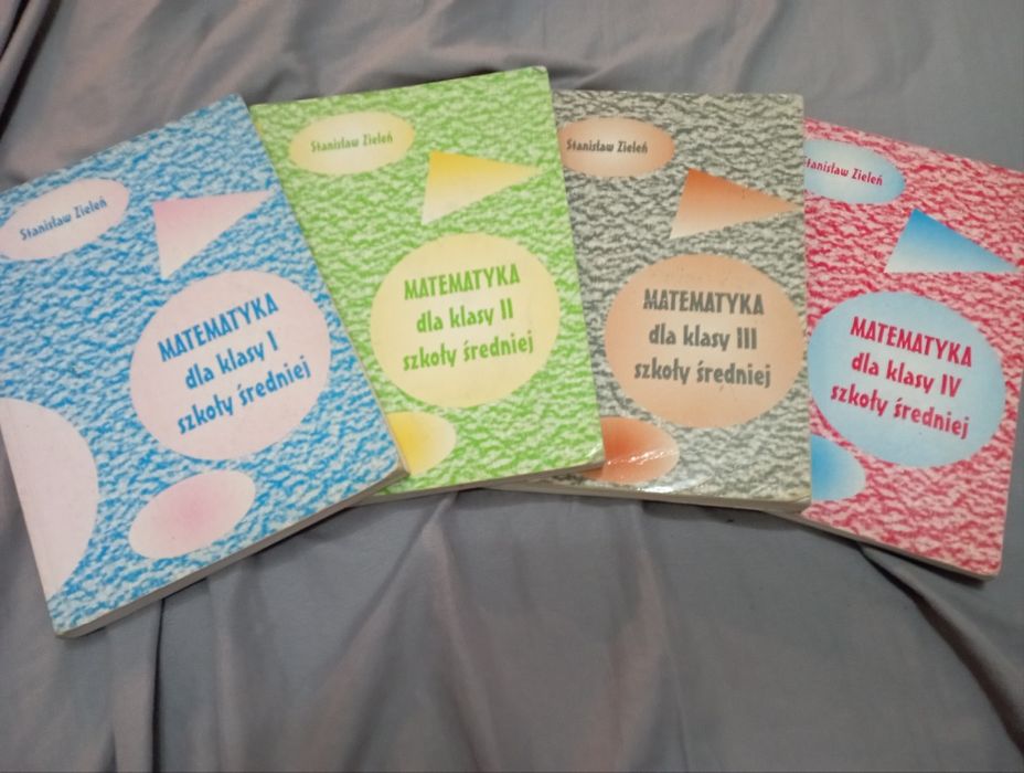Stanisław Zieleń Matematyka dla klasy I II III IV szkoły średniej