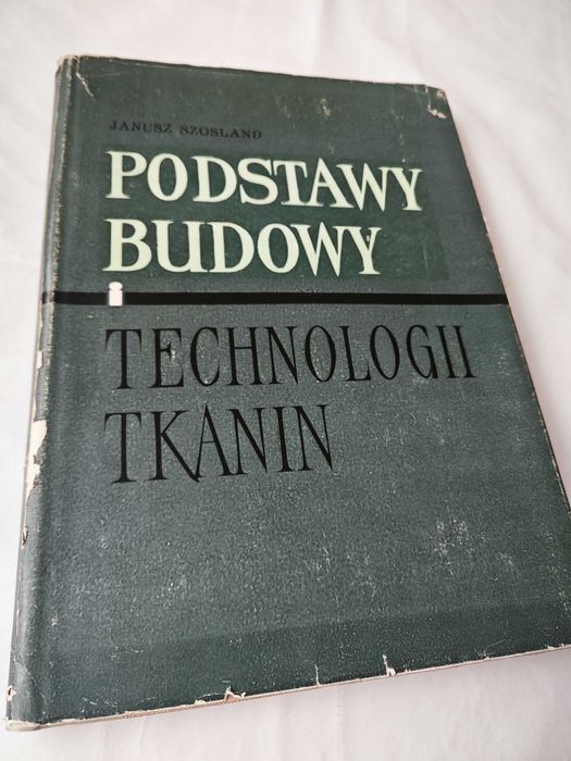 Podstawy budowy i technologii tkanin - Janusz Szosland -bdb!
