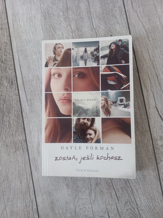 Zostań, jeśli kochasz. Gayle Forman